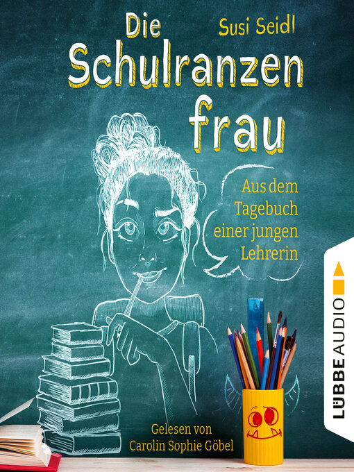 Titeldetails für Die Schulranzenfrau--Aus dem Tagebuch einer jungen Lehrerin nach Susi Seidl - Verfügbar